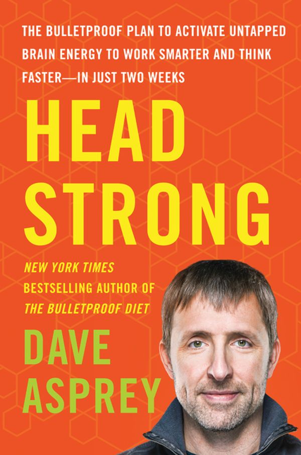 Cover Art for 9780062652416, Head Strong by Dave Asprey