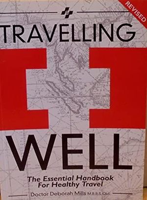 Cover Art for 9780646341422, Travelling Well by Dr Deborah Mills M.B.B.S. Qld