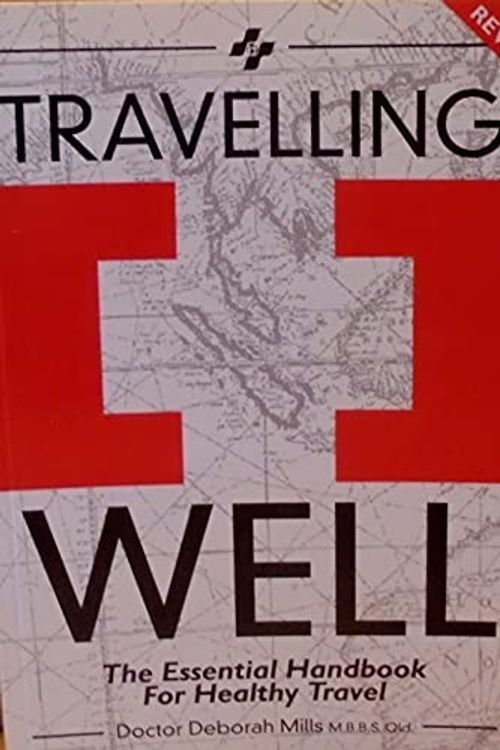 Cover Art for 9780646341422, Travelling Well by Dr Deborah Mills M.B.B.S. Qld