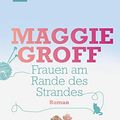 Cover Art for 9783462046373, Frauen am Rande des Strandes by Maggie Groff
