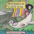 Cover Art for 9780001831575, Moonbeam on a Cat's Ear by Marie-Louise Gay