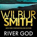 Cover Art for B078B5VGRX, River God (The Egyptian Series Book 1) by Wilbur Smith
