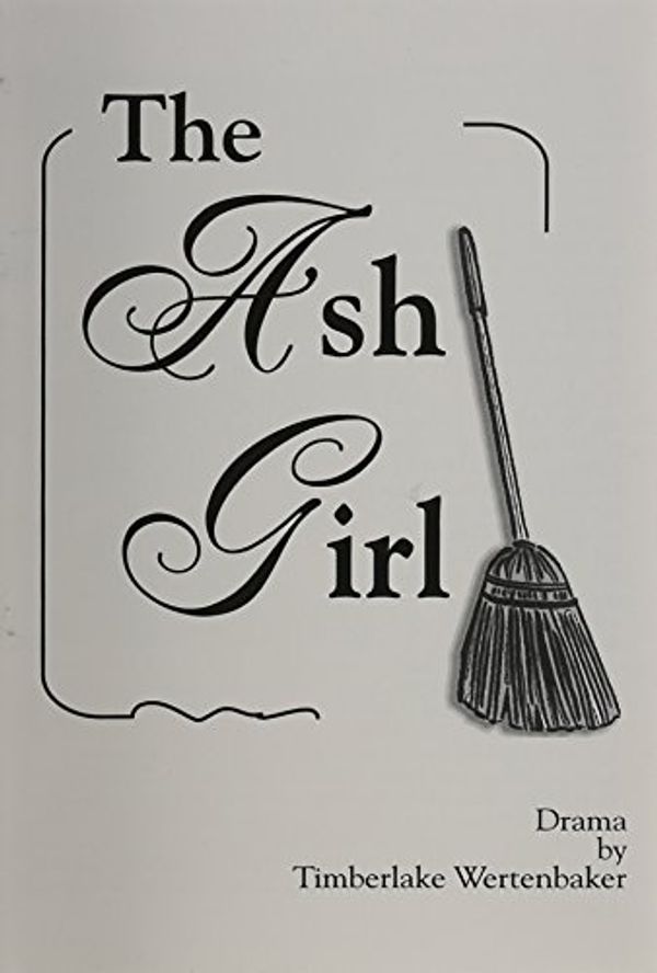 Cover Art for 9781583421604, Ash Girl by Timberlake Wertenbaker
