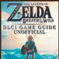 Cover Art for 9781387135974, The Legend of Zelda Breath of the Wild DLC 1 Game Guide Unofficial by Hse Strategies