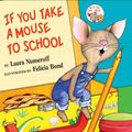 Cover Art for 9780060283292, If You Take a Mouse to School by Laura Numeroff