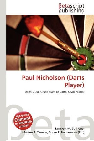 Cover Art for 9786134859370, Paul Nicholson (Darts Player) by Lambert M. Surhone, Mariam T. Tennoe, Susan F. Henssonow