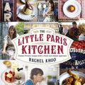 Cover Art for 9780718158118, The Little Paris Kitchen: Classic French recipes with a fresh and fun approach by Rachel Khoo