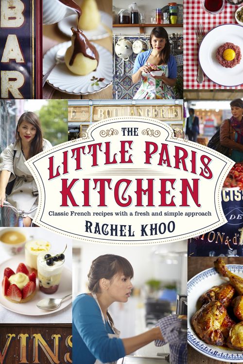 Cover Art for 9780718158118, The Little Paris Kitchen: Classic French recipes with a fresh and fun approach by Rachel Khoo