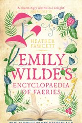Cover Art for 9780356519142, Emily Wilde's Encyclopaedia of Faeries by Heather Fawcett
