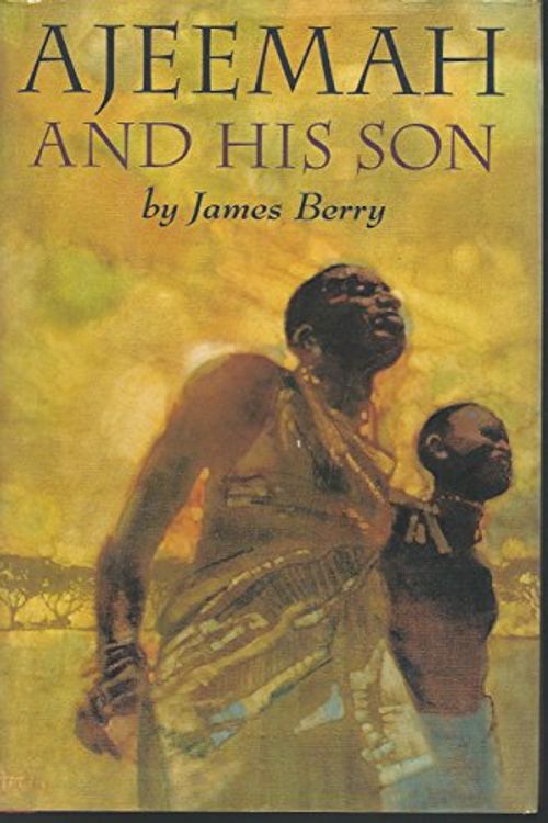 Cover Art for 9780060210434, Ajeemah and His Son by James R Berry