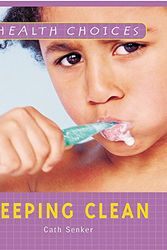 Cover Art for 9780750245067, Keeping Clean (Health Choices) by Cath Senker