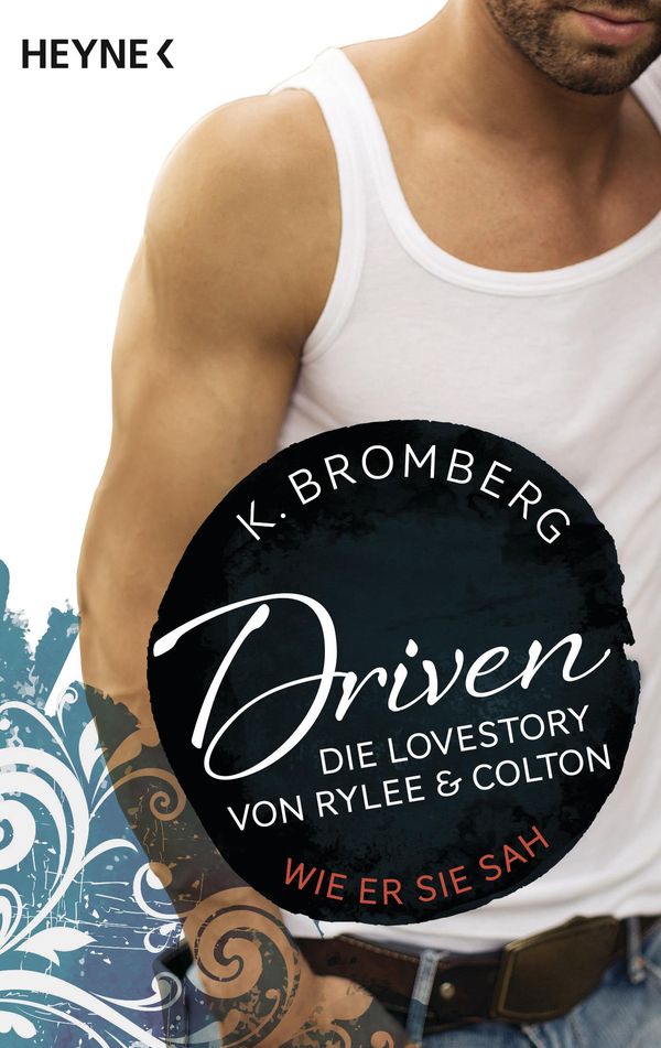 Cover Art for 9783641200848, Driven. Die Lovestory von Rylee und Colton by Anu Katariina Lindemann, K. Bromberg