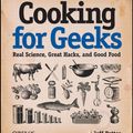 Cover Art for 0890621575977, Cooking for Geeks: Real Science, Great Hacks, and Good Food by Jeff Potter