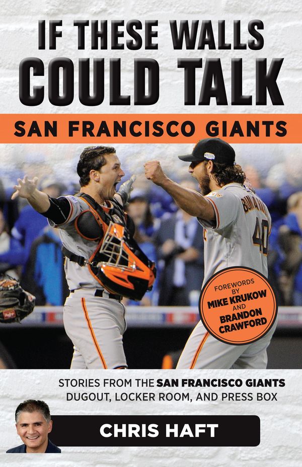 Cover Art for 9781633197916, If These Walls Could Talk: San Francisco Giants: Stories from the San Francisco Giants Dugout, Locker Room, and Press Box by Brandon Crawford, Chris Haft, Mike Krukow