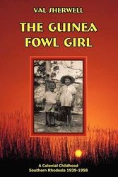 Cover Art for 9780987171276, The Guinea Fowl Girl by Romola Valmai Sherwell
