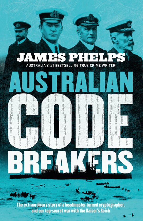 Cover Art for 9781460710227, Australian Code Breakers by James Phelps