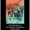 Cover Art for 9781406593792, The Boat Club; or, the Bunkers of Rippleton by Oliver Optic