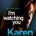 Cover Art for 9780755385201, I'm Watching You (The Chicago Series Book 2) by Karen Rose