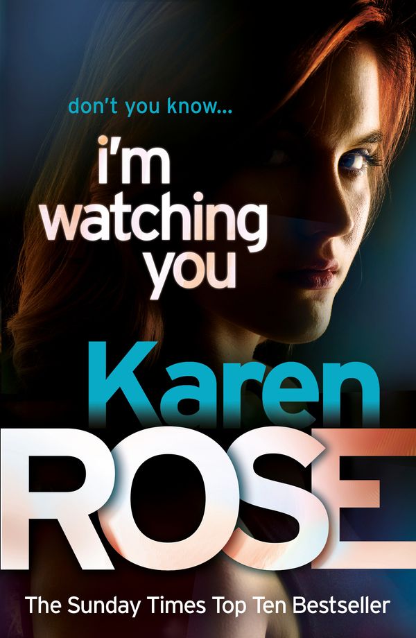 Cover Art for 9780755385201, I'm Watching You (The Chicago Series Book 2) by Karen Rose