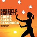 Cover Art for 9781743138991, Crime Scene Cessnock by Robert G. Barrett