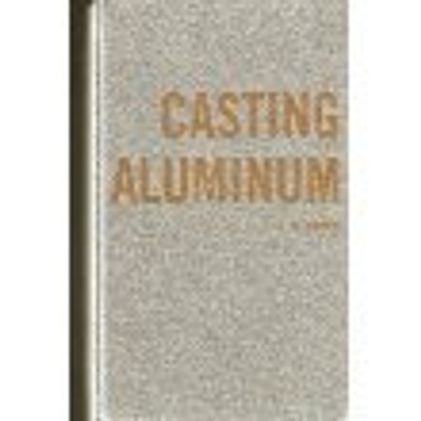 Cover Art for 9780830609109, Casting Aluminum by Ammen, C. W.