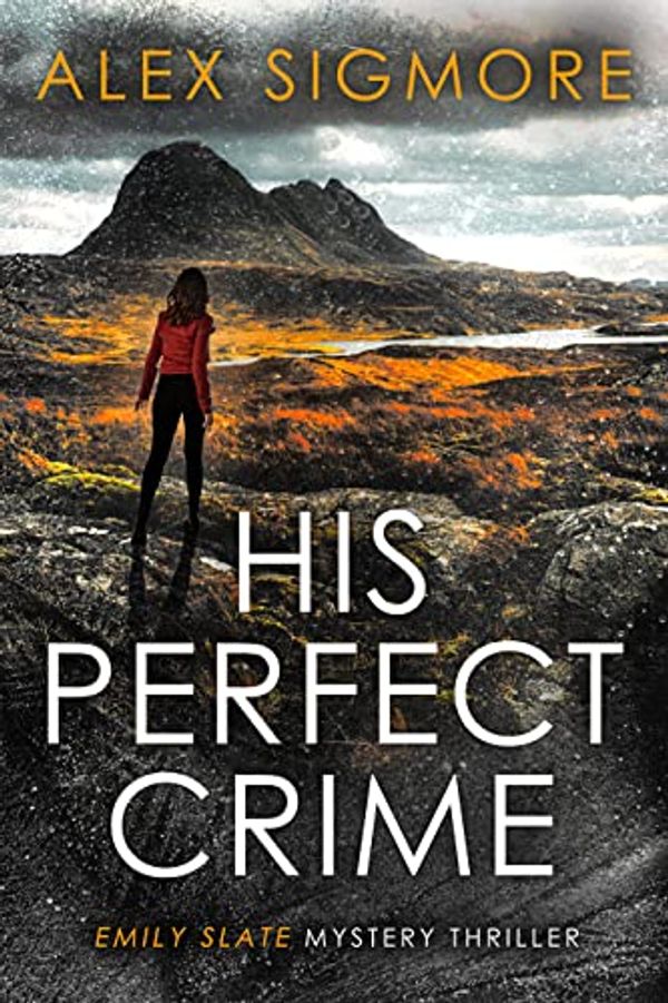 Cover Art for B0B1VZKLZD, His Perfect Crime by Alex Sigmore