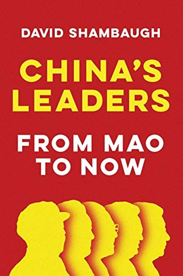 Cover Art for B0981JPNN6, China's Leaders: From Mao to Now by David Shambaugh
