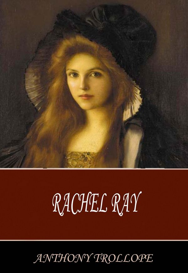 Cover Art for 1230000278053, Rachel Ray by Anthony Trollope