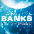 Cover Art for 9783453533776, Die Sphären: Roman by Iain M. Banks