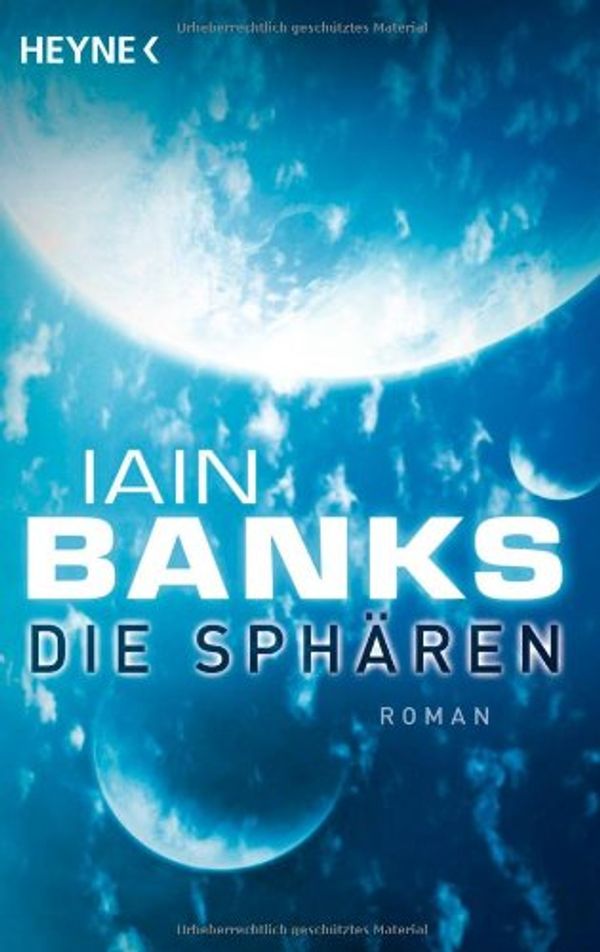 Cover Art for 9783453533776, Die Sphären: Roman by Iain M. Banks