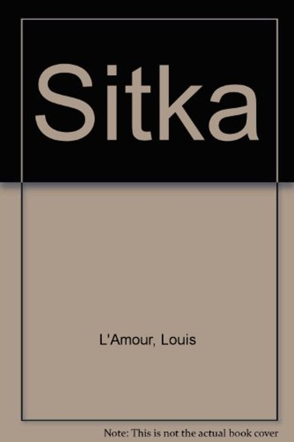 Cover Art for 9780808517061, Sitka by L'Amour, Louis