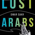 Cover Art for 0050837430778, Lost Arabs by Omar Sakr