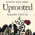 Cover Art for B01BPGFZ7A, Uprooted by Naomi Novik
