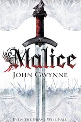 Cover Art for 9780230758452, Malice: The Faithful and the Fallen: Book One by John Gwynne