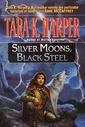 Cover Art for 9780345406354, Silver Moons, Black Steel by Tara K. Harper