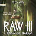 Cover Art for B0BJ37DTPY, Raw III: A Primeval Harem by Misty Vixen