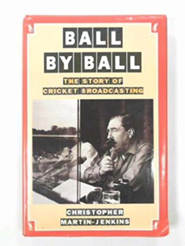 Cover Art for 9780246135681, Ball by Ball by Martin-Jenkins, Christopher
