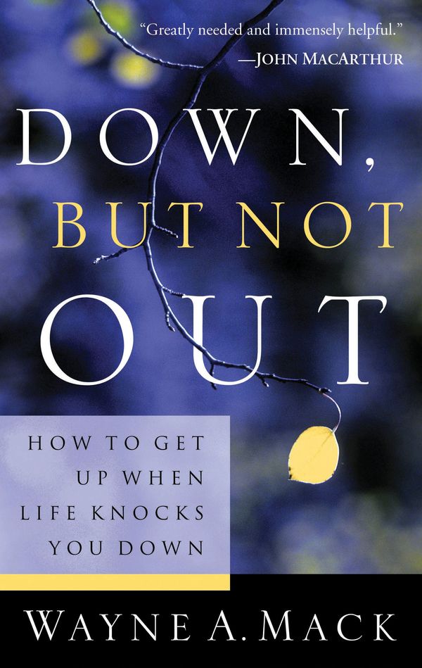 Cover Art for 9780875526720, Down, But Not Out by Wayne A. Mack