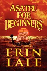 Cover Art for 9781448961498, Asatru for Beginners by Erin Lale