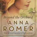 Cover Art for 9781489365835, Beyond the Orchard by Anna Romer