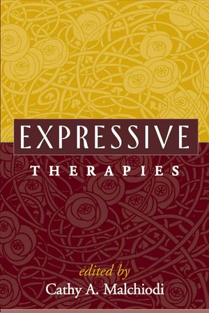 Cover Art for 9781593853792, Expressive Therapies by Cathy A. Malchiodi