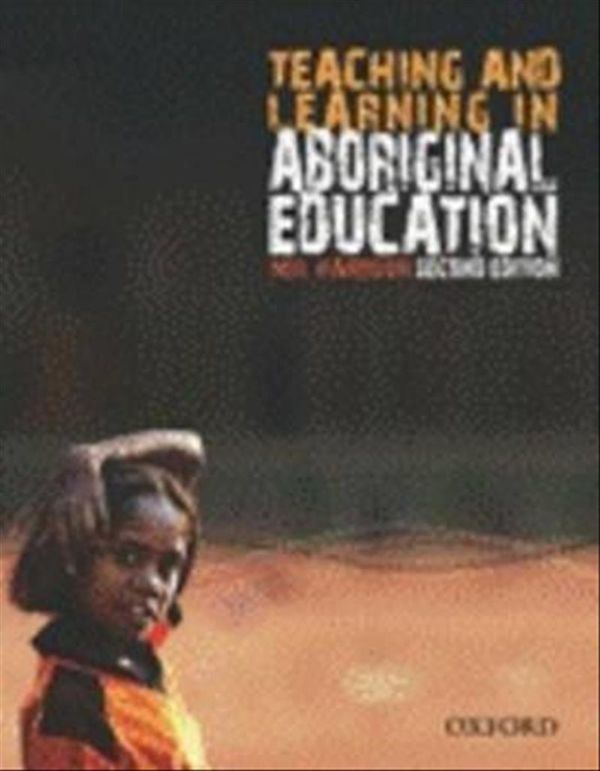 Cover Art for 9780195574593, Teaching and Learning in Aboriginal Education (Paperback) by Neil Harrison