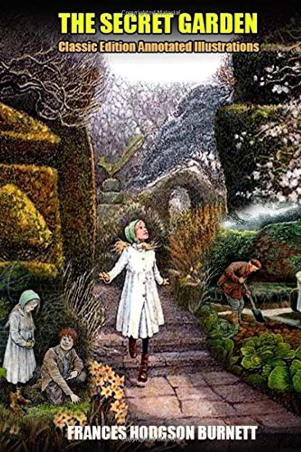 Cover Art for 9798672562179, THE SECRET GARDEN: Classic Edition Annotated Illustrations by Hodgson Burnett, frances hodgson Burnett