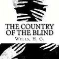 Cover Art for 9781536892666, The Country of the Blind by H. G. Wells