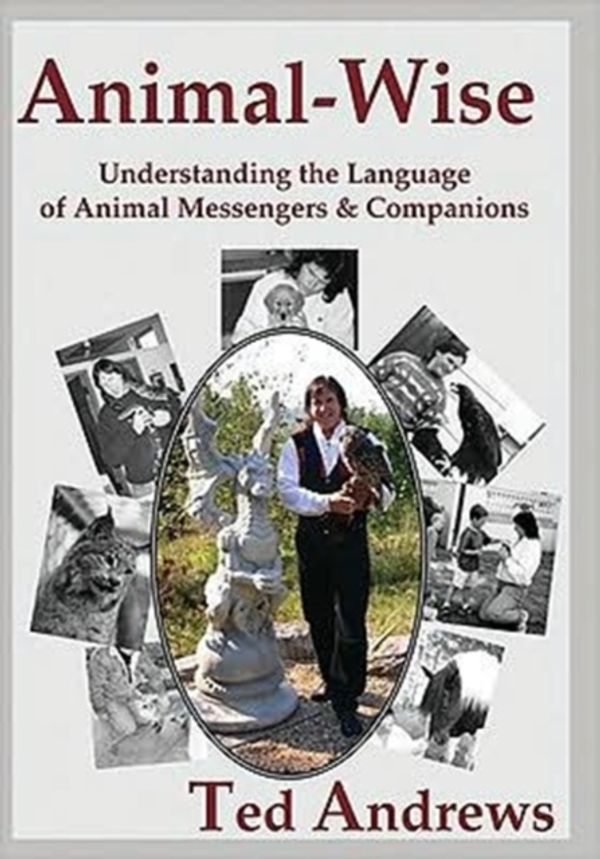 Cover Art for 9781888767636, Animal-Wise: Understanding the Language of Animal Messengers & Companions by Ted Andrews