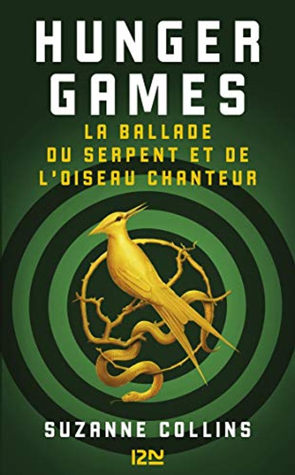 Cover Art for B084BSMPQG, Hunger Games : La ballade du serpent et de l'oiseau chanteur (French Edition) by Suzanne Collins