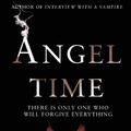 Cover Art for 9780099484196, Angel Time: The Songs of the Seraphim 1 by Anne Rice