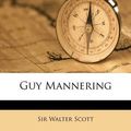 Cover Art for 9781248834220, Guy Mannering by Sir Walter Scott