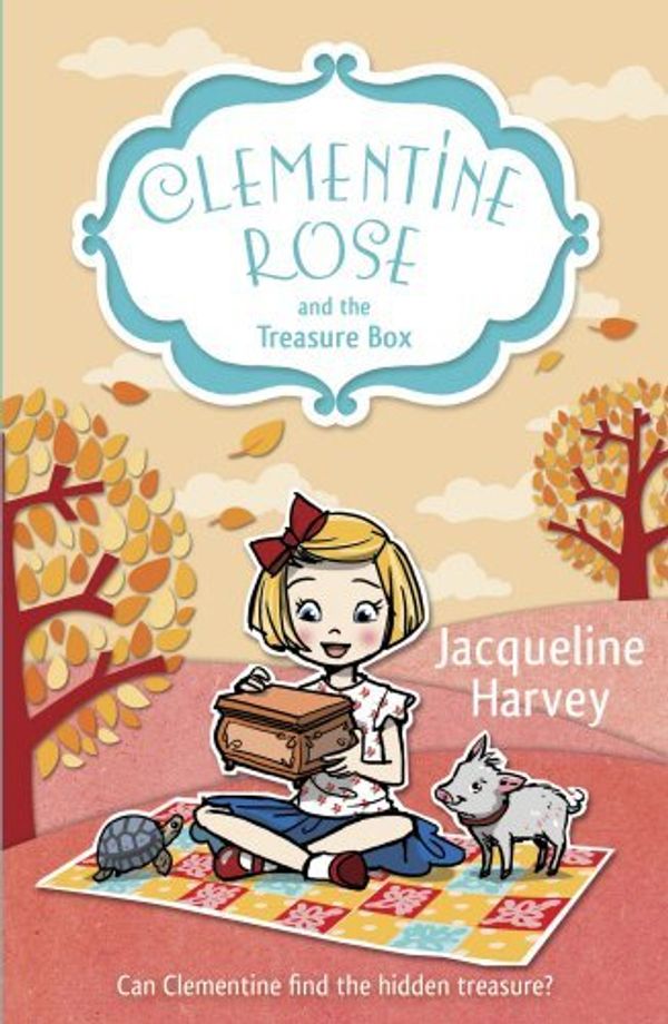 Cover Art for B01N40L47H, Clementine Rose and the Treasure Box by Jacqueline Harvey (2015-07-30) by Jacqueline Harvey