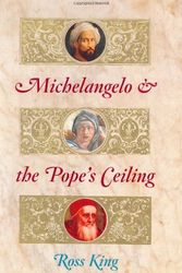 Cover Art for 9780142003695, Michelangelo & the Pope's Ceiling by Ross King